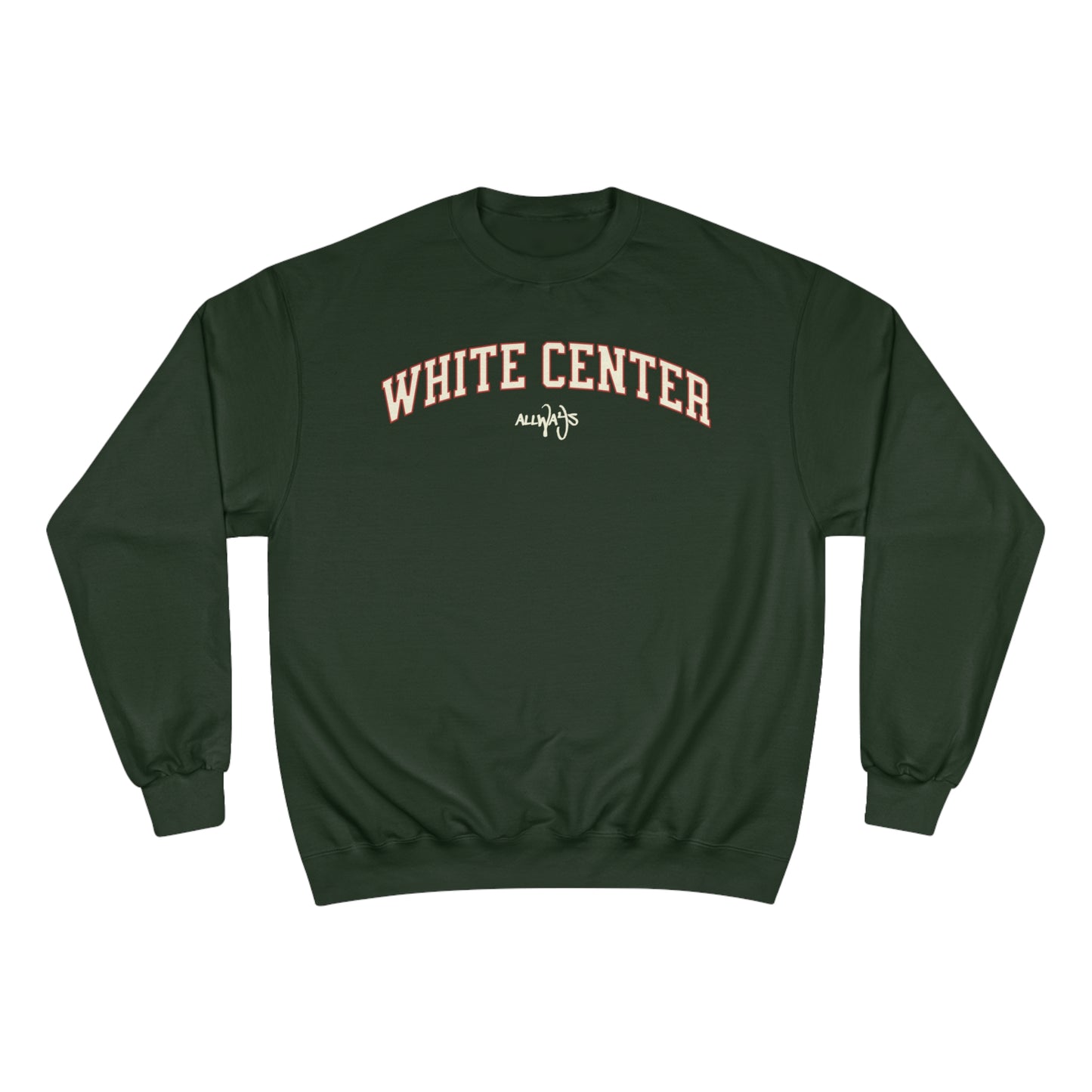 ALLWAYS (WHITE CENTER) Champion Sweatshirt